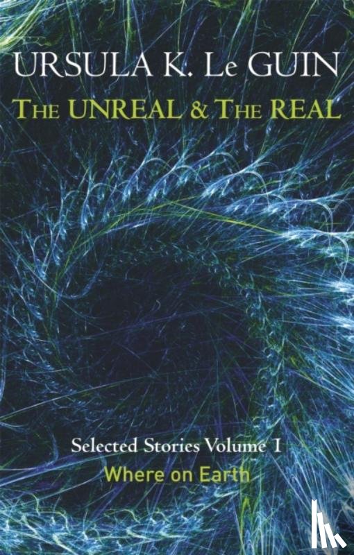 Le Guin, Ursula K. - The Unreal and the Real Volume 1