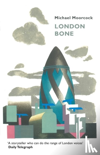 Moorcock, Michael - London Bone and Other Stories