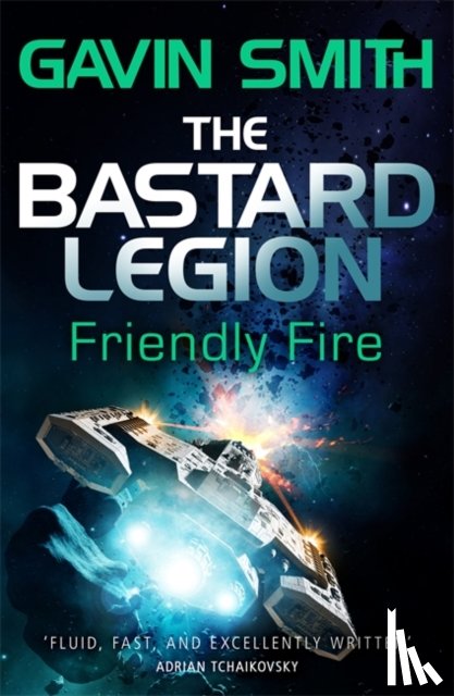 Smith, Gavin G. - The Bastard Legion: Friendly Fire