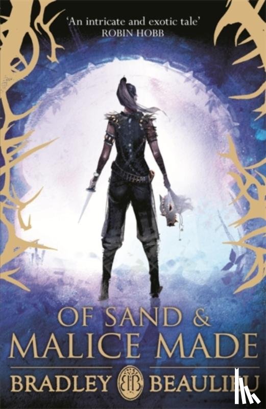 Beaulieu, Bradley - Of Sand and Malice Made