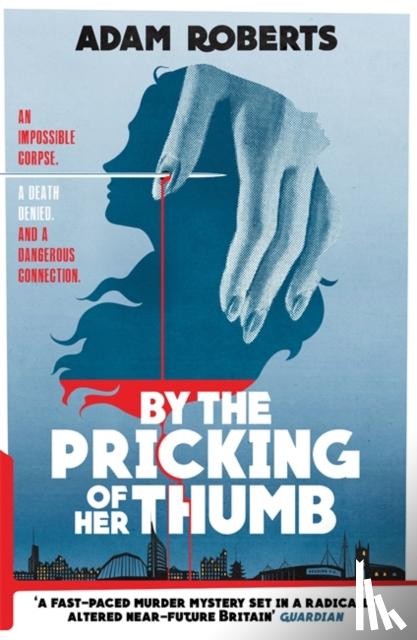 Adam Roberts - By the Pricking of Her Thumb