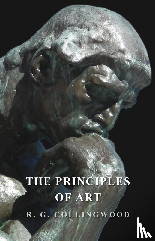 Collingwood, R. G. ((1889-1943) formerly Waynflete Professor of Metaphysical Philosophy - The Principles of Art