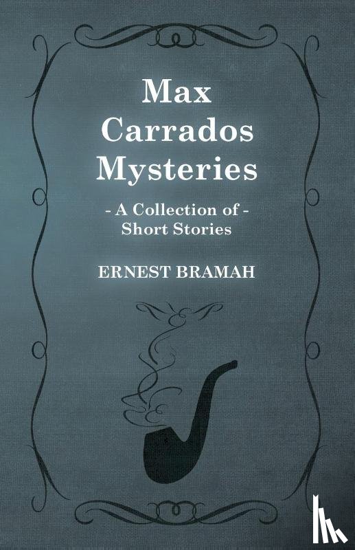 Bramah, Ernest - Max Carrados Mysteries (A Collection of Short Stories)