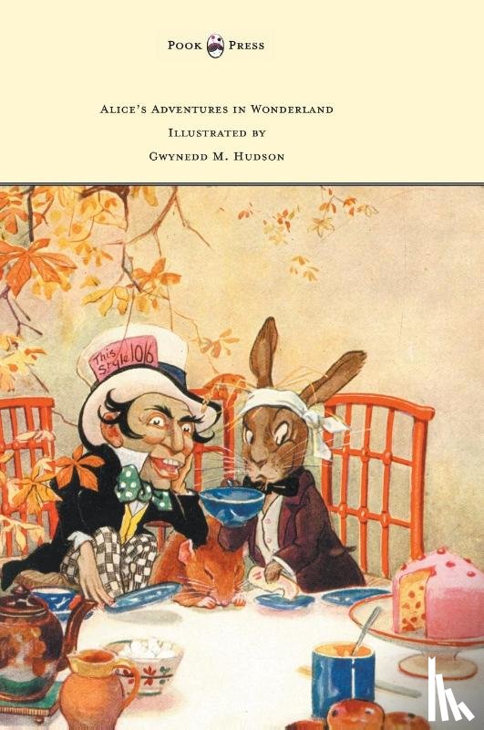 Carroll, Lewis (Christ Church College - Alice's Adventures in Wonderland - Illustrated by Gwynedd M. Hudson