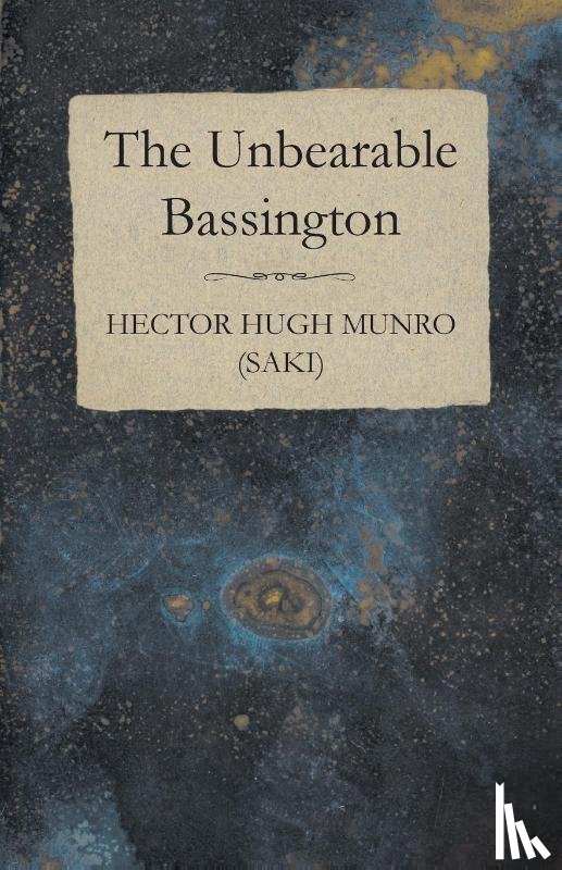 Munro, Hector Hugh - The Unbearable Bassington