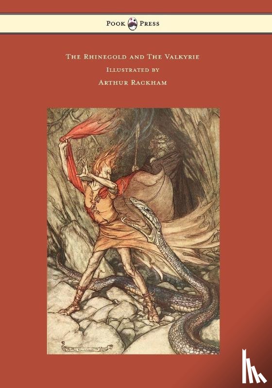 Wagner, Richard - The Rhinegold and The Valkyrie - The Ring of the Niblung - Volume I - Illustrated by Arthur Rackham