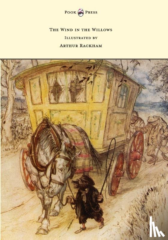 Kenneth Grahame, Arthur Rackham - The Wind in the Willows - Illustrated by Arthur Rackham