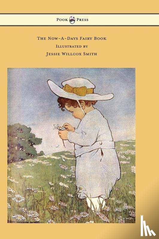 Chapin, Anna Alice - The Now-A-Days Fairy Book - Illustrated by Jessie Willcox Smith
