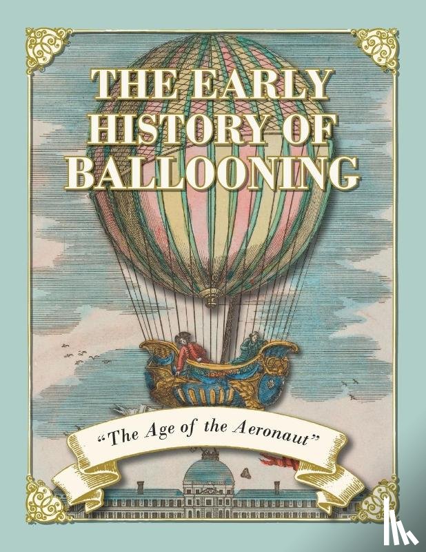 Simons, Fraser - The Early History of Ballooning - The Age of the Aeronaut