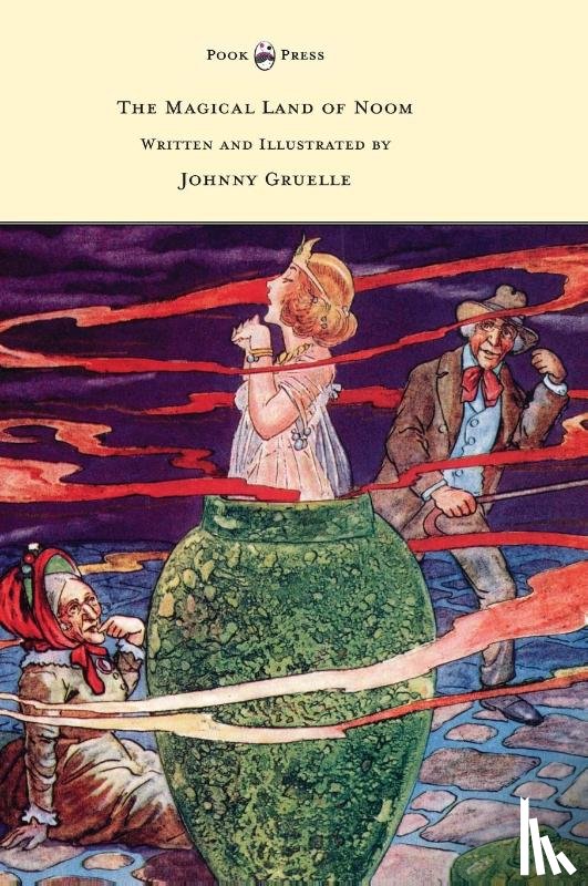 Gruelle, Johnny - The Magical Land of Noom - Written and Illustrated by Johnny Gruelle