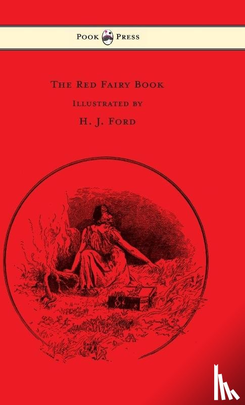 Lang, Andrew (Senior Lecturer in Law - The Red Fairy Book - Illustrated by H. J. Ford and Lancelot Speed