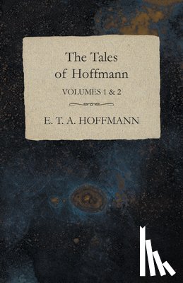 Hoffmann, E. T. A. - The Tales of Hoffmann, Volumes 1 & 2