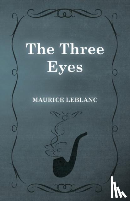 LeBlanc, Maurice - The Three Eyes