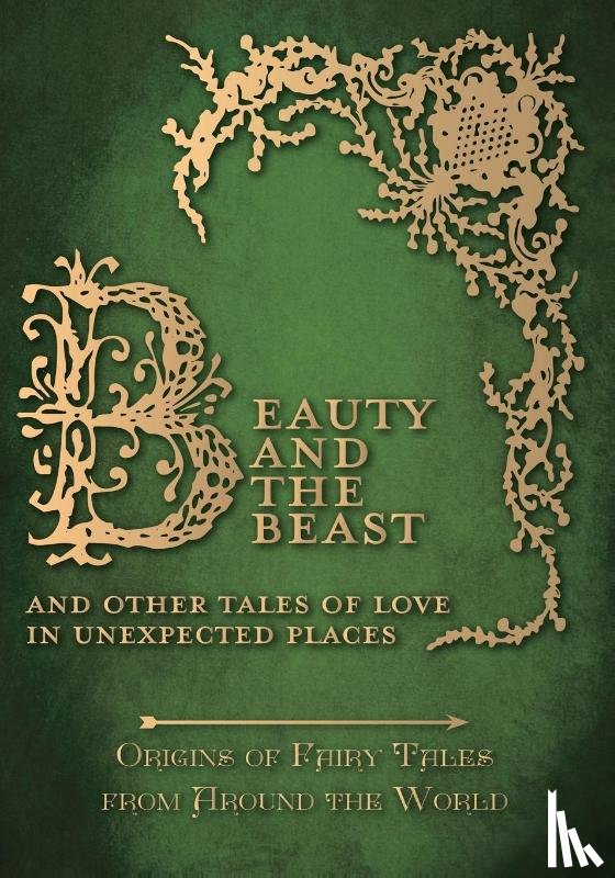 Carruthers, Amelia - Beauty and the Beast - And Other Tales of Love in Unexpected Places (Origins of Fairy Tales from Around the World)