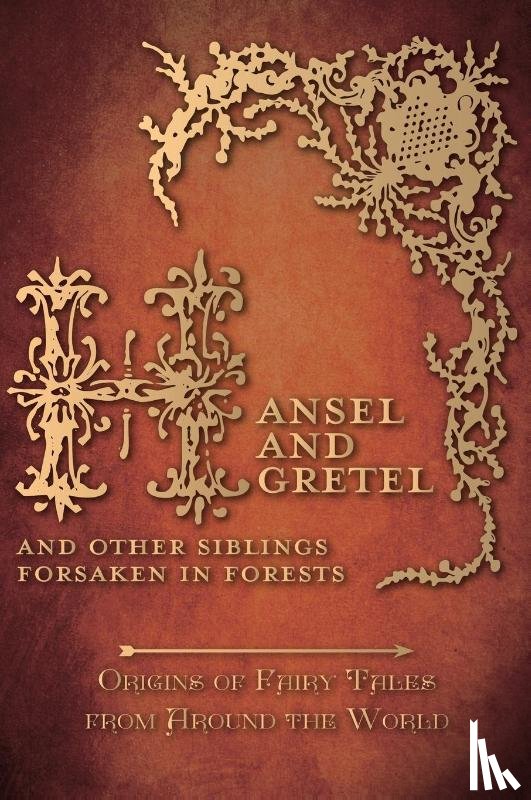 Carruthers, Amelia - Hansel and Gretel - And Other Siblings Forsaken in Forests (Origins of Fairy Tales from Around the World)