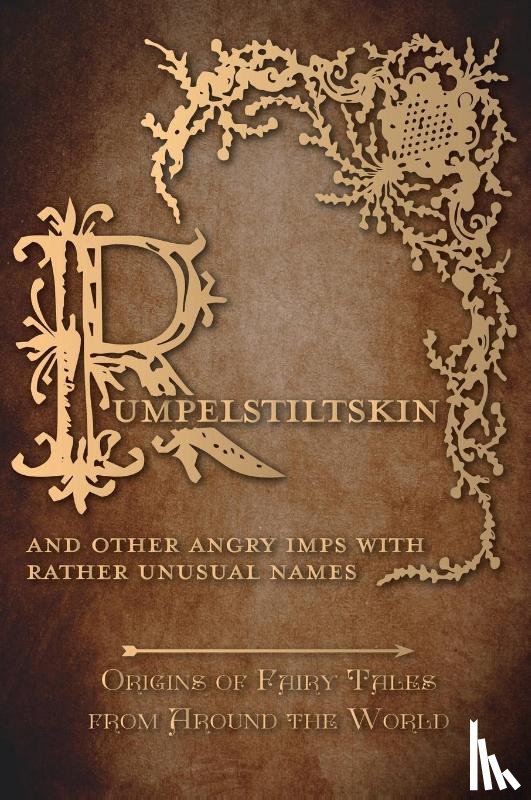 Carruthers, Amelia - Rumpelstiltskin - And Other Angry Imps with Rather Unusual Names (Origins of Fairy Tales from Around the World)