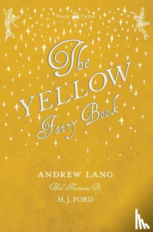Andrew (Senior Lecturer in Law, London School of Economics) Lang, H J Ford - The Yellow Fairy Book - Illustrated by H. J. Ford