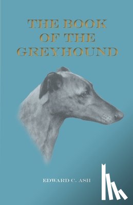 Ash, Edward C., Fawcett, Ruth - The Book of the Greyhound