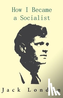 London, Jack - How I Became a Socialist