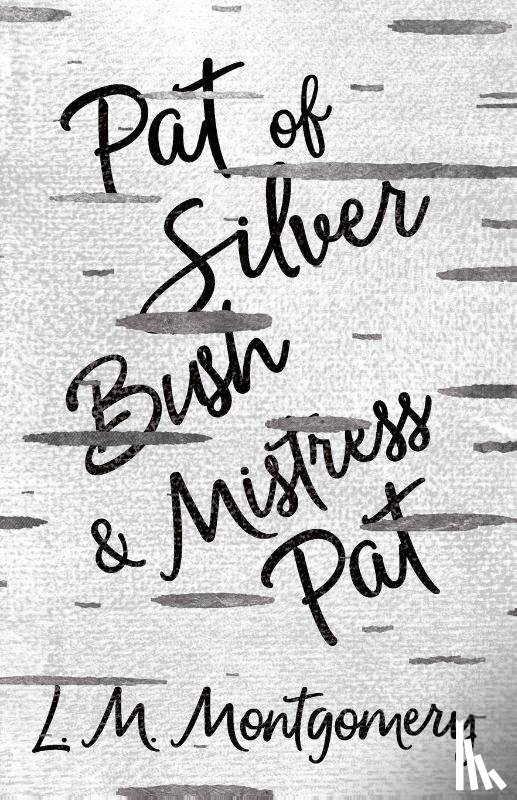 Montgomery, L M - Pat of Silver Bush and Mistress Pat