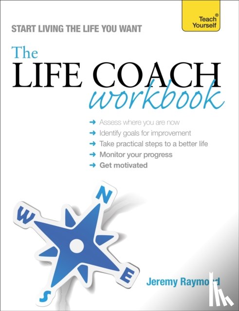 Raymond, Jeremy - The Life Coach Workbook: Teach Yourself