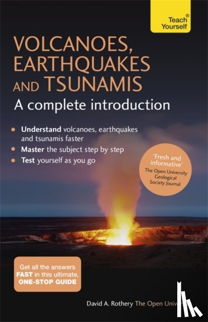 Rothery, David - Volcanoes, Earthquakes and Tsunamis: A Complete Introduction: Teach Yourself