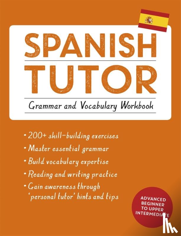 Howkins, Angela, Kattan-Ibarra, Juan - Spanish Tutor: Grammar and Vocabulary Workbook (Learn Spanish with Teach Yourself)