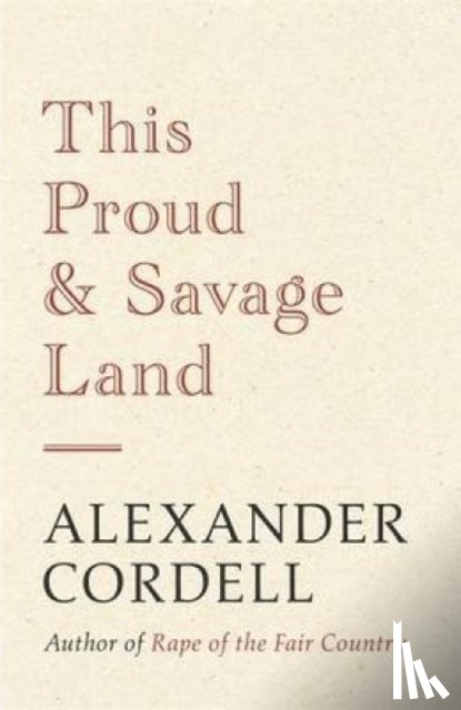 Cordell, Alexander - This Proud and Savage Land