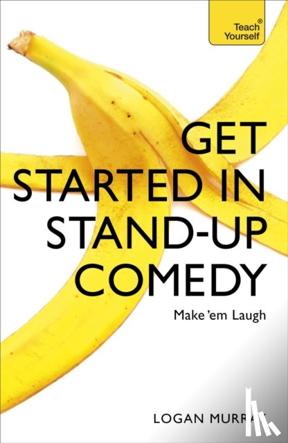 Murray, Logan - Get Started in Stand-Up Comedy