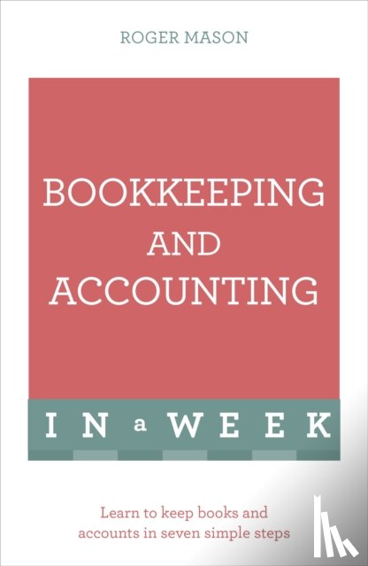 Mason, Roger, Ltd, Roger Mason - Bookkeeping And Accounting In A Week