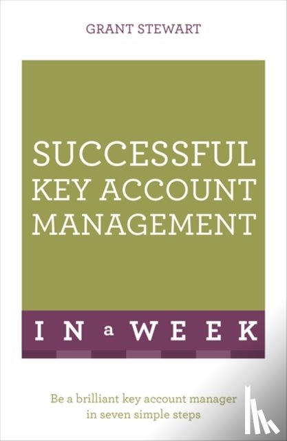 Stewart, Grant - Successful Key Account Management In A Week