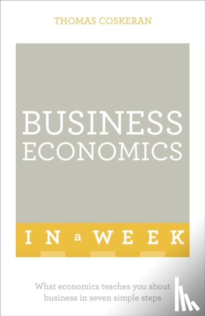 Coskeran, Thomas - Business Economics In A Week
