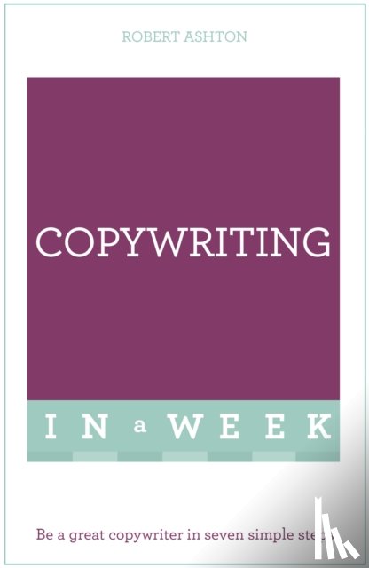 Ashton, Rob, Ashton, Robert - Copywriting In A Week