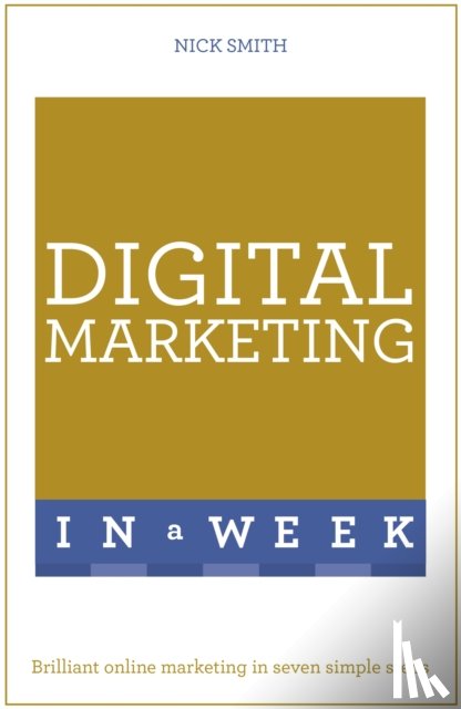 Smith, Nick - Digital Marketing In A Week