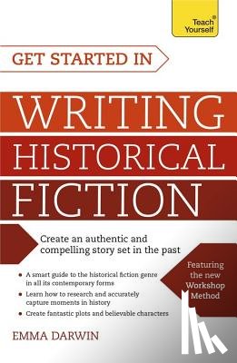 Darwin, Emma - Get Started in Writing Historical Fiction