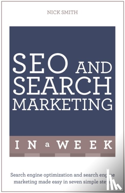 Smith, Nick - SEO And Search Marketing In A Week