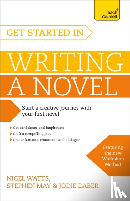 Watts, Nigel, May, Stephen, Daber, Jodie - Get Started in Writing a Novel