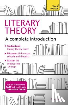 Upstone, Sara - Literary Theory: A Complete Introduction