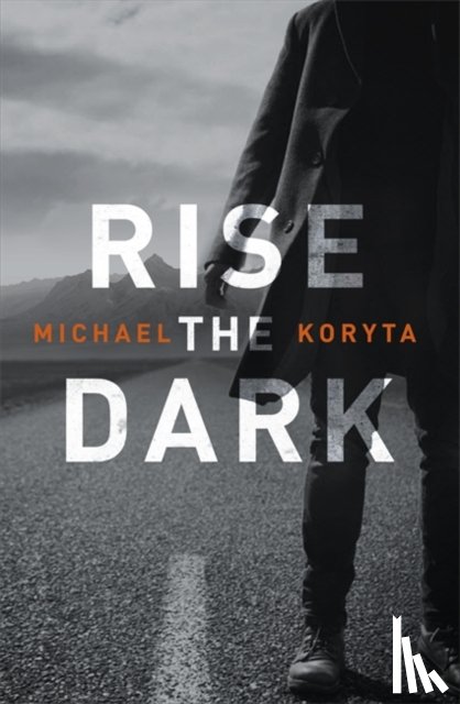 Koryta, Michael - Rise the Dark