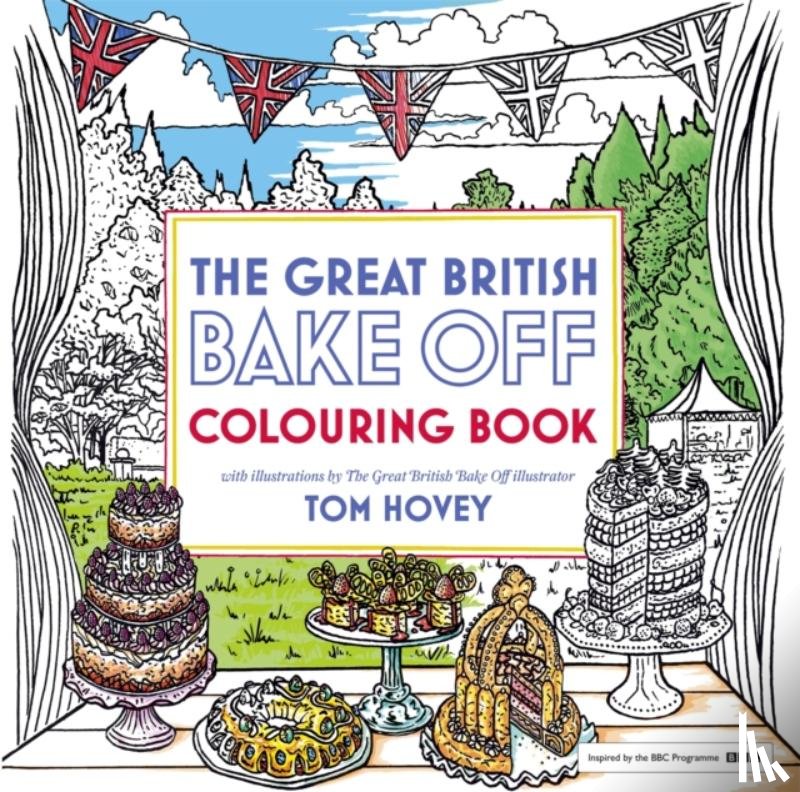Hovey, Tom, Great British Bake Off Team - Great British Bake Off Colouring Book