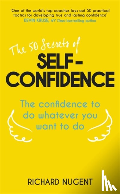 Nugent, Richard - The 50 Secrets of Self-Confidence