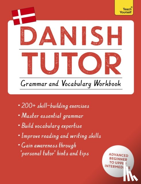Hansen, Jesper, Grydehoj, Anne - Danish Tutor: Grammar and Vocabulary Workbook (Learn Danish with Teach Yourself)