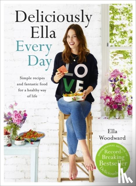 Mills (Woodward), Ella - Deliciously Ella Every Day