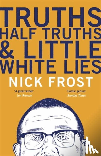 Frost, Nick - Truths, Half Truths and Little White Lies