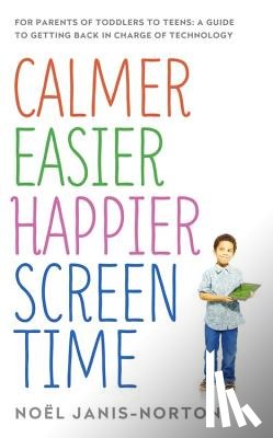 Janis-Norton, Noel - Calmer Easier Happier Screen Time