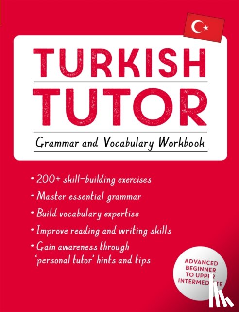 Cakir, Emine, Akca, Ayse, Akca, Berna - Turkish Tutor: Grammar and Vocabulary Workbook (Learn Turkish with Teach Yourself)