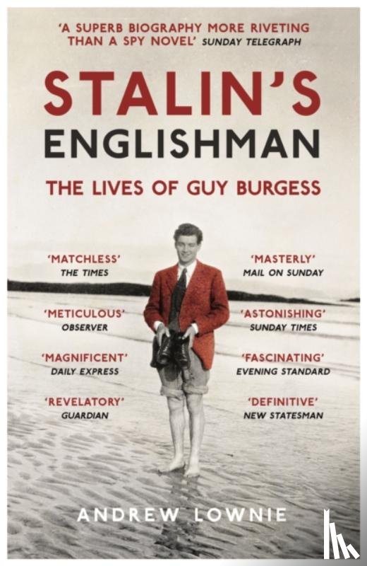 Lownie, Andrew - Stalin's Englishman: The Lives of Guy Burgess