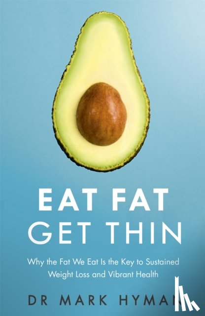 Hyman, Mark - Eat Fat Get Thin
