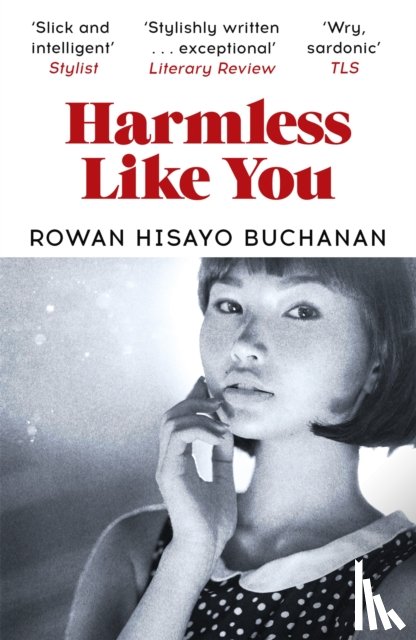 Buchanan, Rowan Hisayo - Harmless Like You