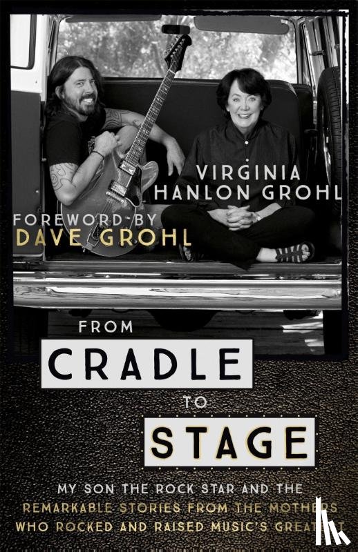 Grohl, Virginia Hanlon - From Cradle to Stage